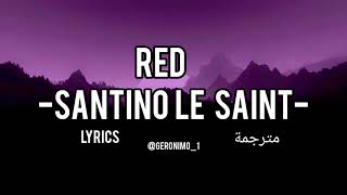 Red  Santino Le Saint lyrics مترجمة [upl. by Nered]