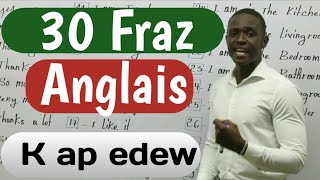 30 Fraz Anglais saaaaa yo pral edew kapab Pale Tankou blan an  Aprann pale Anglais [upl. by Ylra924]