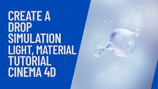 Cinema 4D Tutorial Create a Drop Simulation light Material [upl. by Htez954]