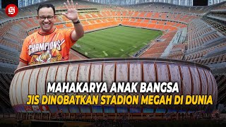 PEMBUKTIAN ANIS BANGUN IBU KOTA  Beginilah Sejarah Pembangunan Jakarta International Stadium [upl. by Louth]