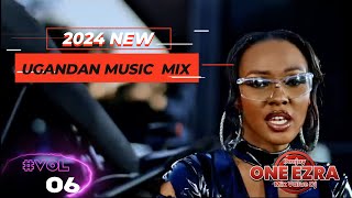 2024 NEW UGANDAN MUSIC MIXVOL 015NEW UGANDAN MUSIC VIDEO NONSTOP DJONEEZRA [upl. by Eelaras]