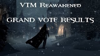 VTM Reawakened Grand Vote Results [upl. by Leina]