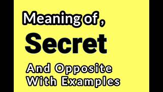 Secret ka Opposite kya hota hai  Antonyms of Secret  Examples in Sentences [upl. by Gassman]