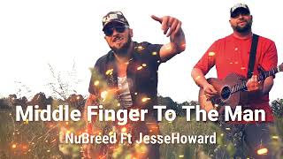 Middle Finger To The Man  NuBreed Ft JesseHoward Audio Music [upl. by Akinom828]