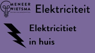 Natuurkunde uitleg Elektriciteit 15 Elektriciteit in huis [upl. by Jermyn]