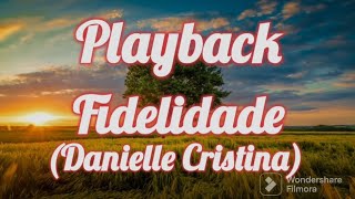 Playback  Fidelidade Danielle Cristina 4 tons abaixo [upl. by Virginie]