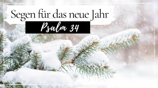 Gottes Segen für das neue Jahr  Psalm 34  Jahreswechsel  Neujahrsgruß christlich  Silvestergrüße [upl. by Matland916]