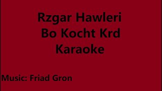 Rzgar Hawleri  Bo Kocht Krd  Karaoke [upl. by Aisayt]