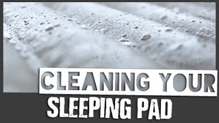 Cleaning Your Sleeping Pad  Backpacking Gear [upl. by Bluma875]