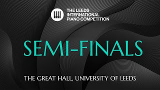 Leeds International Piano Competition 2024  Semi Final  15 September 7PM [upl. by Leveroni]