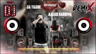 Ja Tujhe Aazad Kar Diya Dj Song Brekup 😭💔 Sad Song  Trending Song  mp3djsong [upl. by Acalia355]