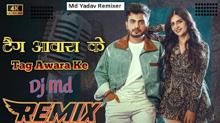 Tag Awara Ke Dj RemixAmanraj Gill Shivani Yadav Shiva Choudhary  New Haryanvi Song 2024 [upl. by Herod]