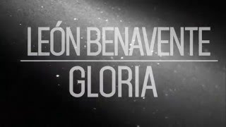 León Benavente  Gloria Videoclip Oficial [upl. by Liatnahs992]