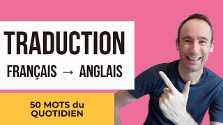 Traduction Français → Anglais Mots du Quotidien [upl. by Magen]