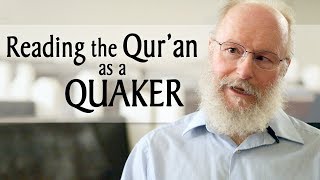 Reading the Quran as a Quaker [upl. by Offen]