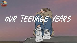 Our teenage years 🌈 A playlist reminds you the best time of your life  Saturday Melody Playlist [upl. by Opportina108]