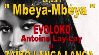 Mbéya Mbéya EVOLOKO lay Lay et ZAÏKO [upl. by Erlewine]