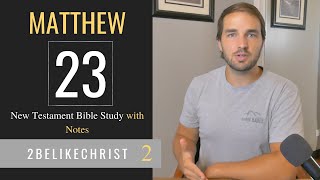 MATTHEW 23  Part A  Bible Study with Notes  2BeLikeChrist [upl. by Orsola441]