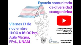 Escuela comunitaria de diversidad sexogenérica 17 de noviembre 1116 hrs Aula Magna FFyLUNAM [upl. by Akcirre393]