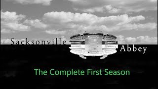 Sacksonville AbbeyThe Complete Season One [upl. by Adnolor496]