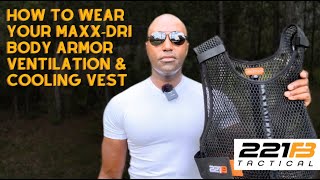 How To Wear Your Maxx Dri Vest For Body Armor Ventilation and Cooling [upl. by Donella210]