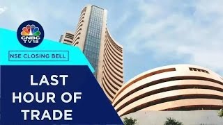 Stock Market Updates All Updates From The Last Hour Of Trade Today  NSE Closing Bell  CNBC TV18 [upl. by Charis855]