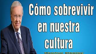 Charles Stanley en Español 2024 ❤️ Cómo sobrevivir en nuestra cultura [upl. by Allez]