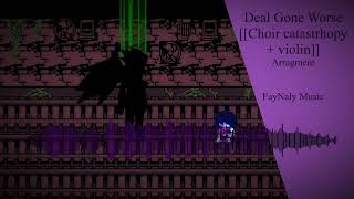 Deal Gone Worse Choir catastrhopy  A Deal Gone Wrong ARRANGEMENT DELTARUNE CH2 [upl. by Nillor]