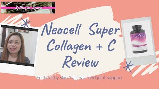 NEOCELL SUPER COLLAGEN  C REVIEW  KATHRISSA REJANO [upl. by Atinrahs]