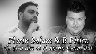 FLORIN SALAM amp B•PITICU  CE TIA DAT EL SI EU NU TIAM DAT RobertBalintMusic [upl. by Ayatahs]