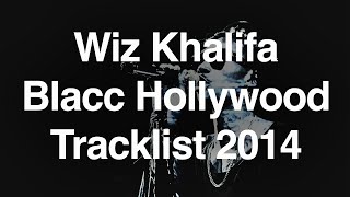 Wiz Khalifa Blacc Hollywood Tracklist 2014 [upl. by Haida256]