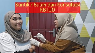 Suntik 1 Bulan dan Konsultasi KB IUD [upl. by Erdnaek]