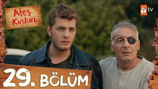 Ateş Kuşları 29 Bölüm atvturkiye [upl. by Allecnirp]