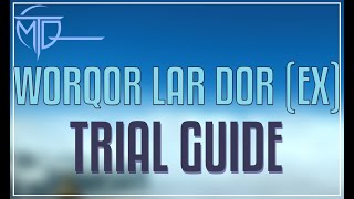 WorQor Lar Dor Extreme Trial Guide [upl. by Reginnej]