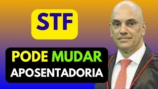 MUDANÇA EM REGRA DE APOSENTADORIA STF FORMA MAIORIA PARA DERRUBAR REGRA DA ÚLTIMA REFORMA [upl. by Ifok182]