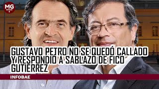 ⭕ GUSTAVO PETRO NO SE QUEDÓ CALLADO Y RESPONDIÓ A SABLAZO DE FICO GUTIERREZ [upl. by Odilia]