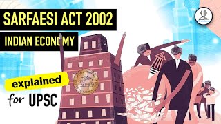 SARFAESI Act 2002  Non Performing Asset  Indian Economy for UPSC [upl. by Etteneg]