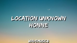 Location Unknown Lyrics Video  Honne [upl. by Garneau]