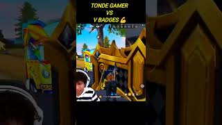 TONDE GAMER vs V badges player 💪😎shorts shortsfeed freefire tondergamer foryou [upl. by Odlawso]