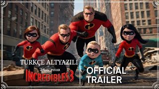 Incredibles 3  İnanılmaz Aile 3 2025 Türkçe Altyazılı  Official Trailer [upl. by Caterina]