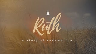 039  Ruth Chapter 3 Redemption and Circumstances [upl. by Eward]