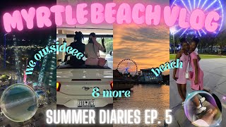 MYRTLE BEACH VLOG we outsideee good eats etc summer diaries ep 5 [upl. by Tempa]