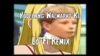 Yodeling Walmart Kid  Lo Fi Chill Remix  Tim de Jongh [upl. by Ahseenak526]