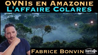 « OVNIs en Amazonie  L Affaire Colares » avec Fabrice Bonvin [upl. by Romo]