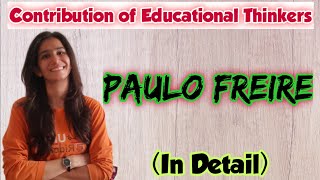 Paulo Freire  Educational Theory  BEdMEdUGC NET EducationSET Inculcate Learning  Ravina [upl. by Noble]