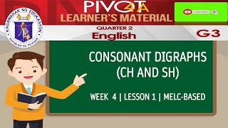 ENGLISH 3  CONSONANT DIGRAPHS CH AND SH  MODULE WEEK 4  LESSON 1  MELCBASED [upl. by Eduardo]