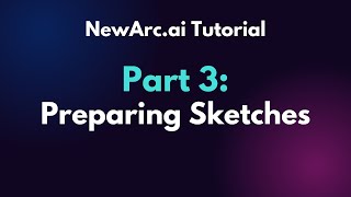 3 Preparing Sketches  NewArcai Tutorial [upl. by Anertac534]