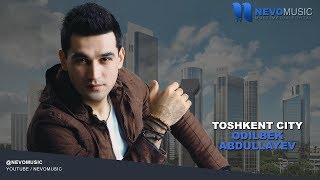 Odilbek Abdullayev  Toshkent City  Одилбек Абдуллаев  Ташкент Сити music version [upl. by Poul]