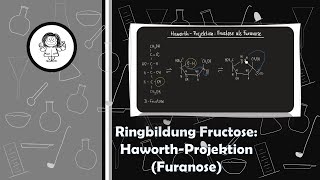 Ringbildung Fructose  Furanose  Von der Fischerprojektion zur Haworthprojektion  Halbacetal [upl. by Sirob209]