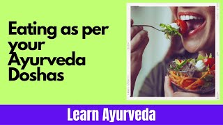 Eating for your Doshas  Ayurveda Doshas  Learn Ayurveda in India [upl. by Nine]